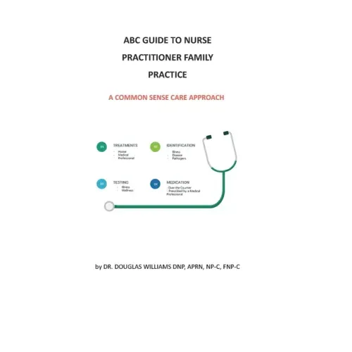 ABC Guide to Nurse Practitioner Family Practice: A Common-Sense Care Approach