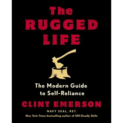 The Rugged Life: The Modern Guide to Self-Reliance: A Survival and Homesteading Guide