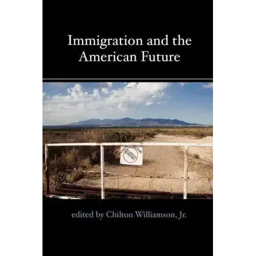 Immigration and the American Future