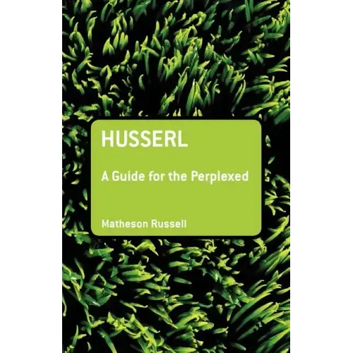 Husserl: A Guide for the Perplexed