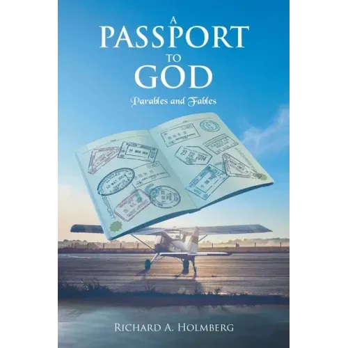 A Passport To God: Parables and Fables