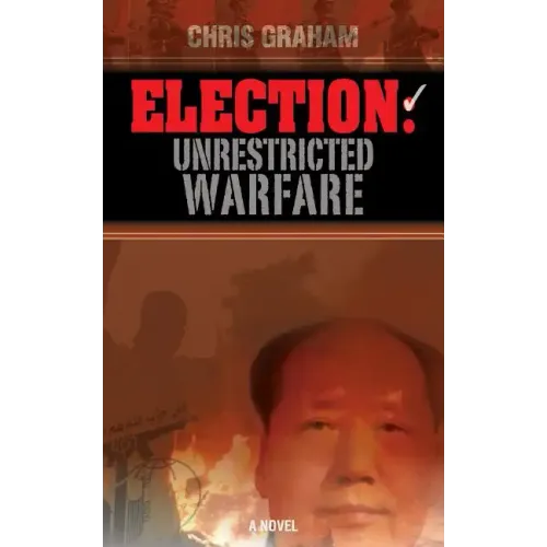 Election: Unrestricted Warfare
