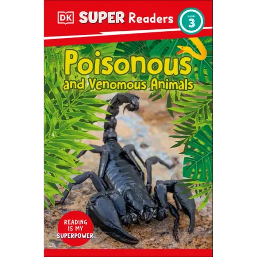 DK Super Readers Level 3 Poisonous and Venomous Animals