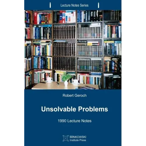 Unsolvable Problems: 1990 Lecture Notes