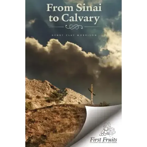 From Sinai to Calvary: Condensed Sermons on Salvation Themes