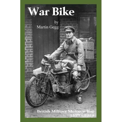 War Bike: British Military Motorcycling 1899-1919