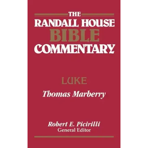 The Randall House Bible Commentary: Luke