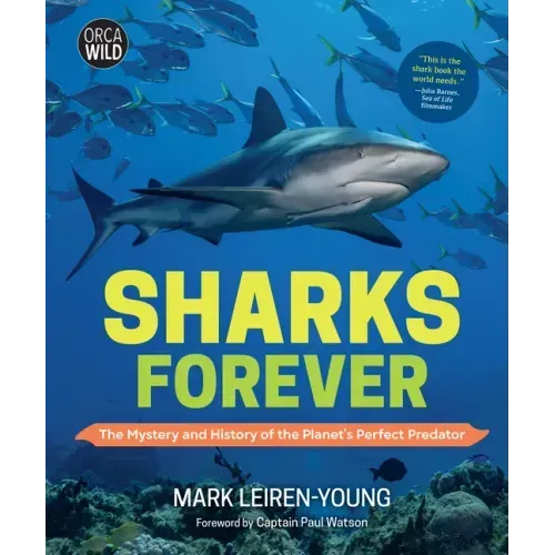 Sharks Forever: The Mystery and History of the Planet's Perfect Predator