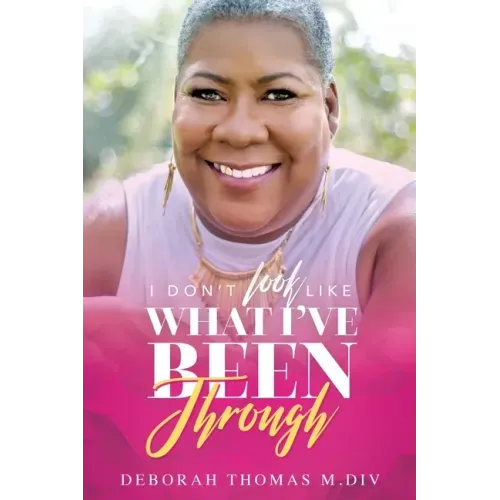 I Don't Look Like What I've Been Through!