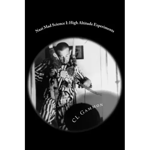 Nazi Mad Science I: High Altitude Experiments