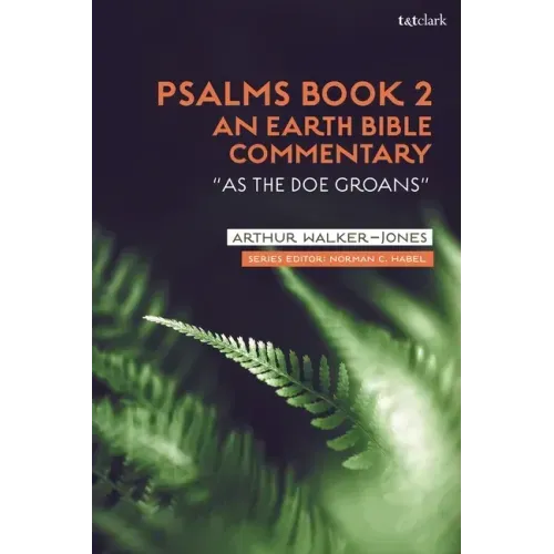 Psalms Book 2: An Earth Bible Commentary: "As a Doe Groans"