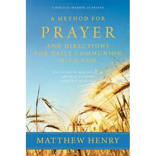 A Method for Prayer and Directions for Daily Communion with God