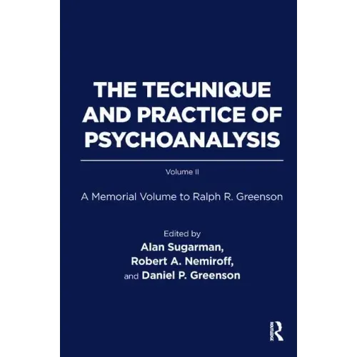 The Technique and Practice of Psychoanalysis: A Memorial Volume to Ralph R. Greenson