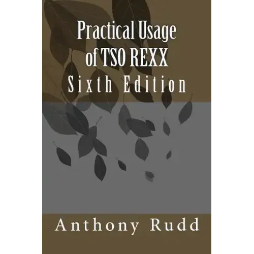 Practical Usage of TSO REXX