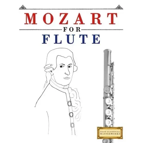 Mozart for Flute: 10 Easy Themes for Flute Beginner Book