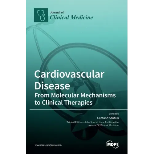 Cardiovascular Disease: From Molecular Mechanisms to Clinical Therapies