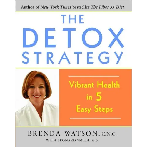 Detox Strategy: Vibrant Health in 5 Easy Steps