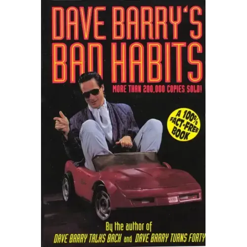 Dave Barry's Bad Habits: A 100% Fact-Free Book
