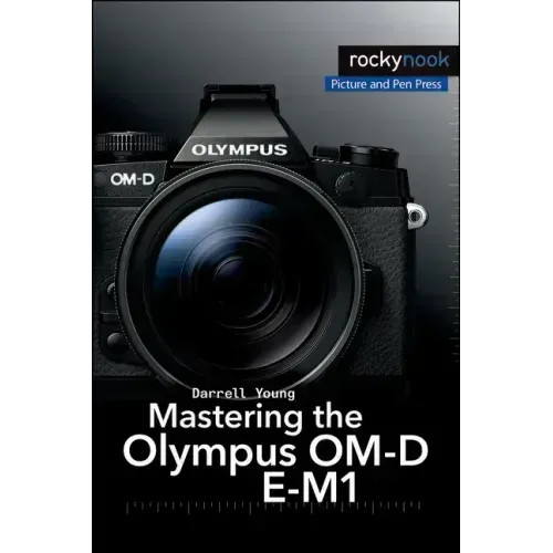 Mastering the Olympus Om-D E-M1