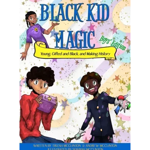 Black Kid Magic: Young, Gifted and Black and Making History