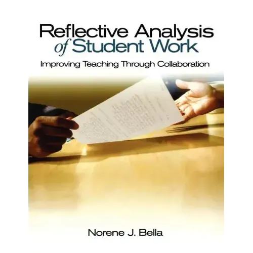 Reflective Analysis of Student Work: Improving Teaching Through Collaboration