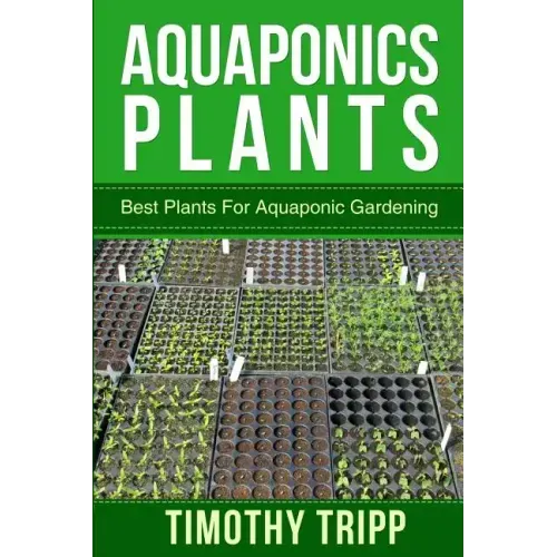 Aquaponics Plants: Best Plants For Aquaponic Gardening