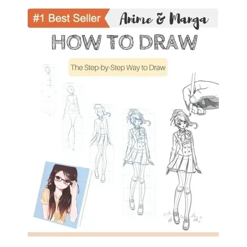 How to Draw Anime & Manga: Anyone Can Draw with this Book! The Step by Step Book to Draw Anime & Manga