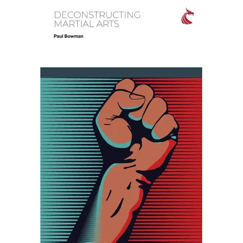 Deconstructing Martial Arts