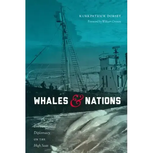 Whales and Nations: Environmental Diplomacy on the High Seas