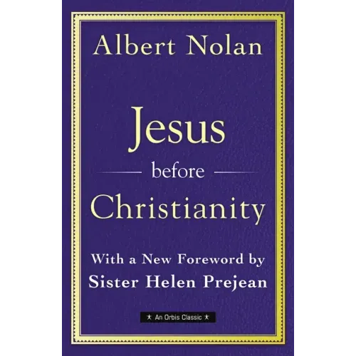 Jesus Before Christianity: With a New Foreword by Sr. Helen Prejean
