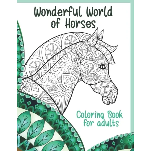 Wonderful World of Horses - Coloring Book for adults