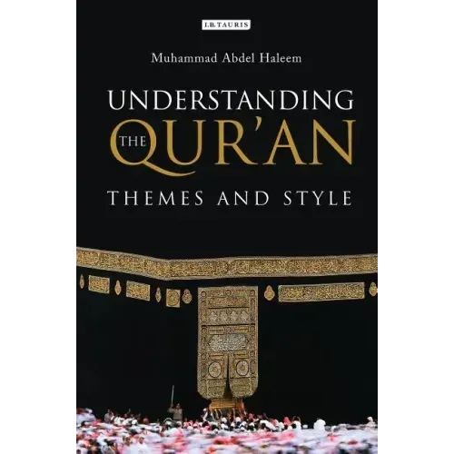 Understanding the Qur'an: Themes and Style