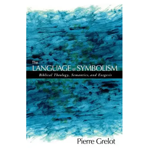 The Language of Symbolism: Biblical Theology, Semantics, and Exegesis