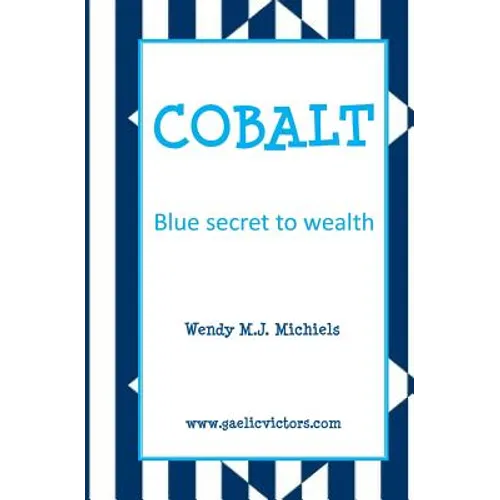 Cobalt: Blue Secret to Wealth