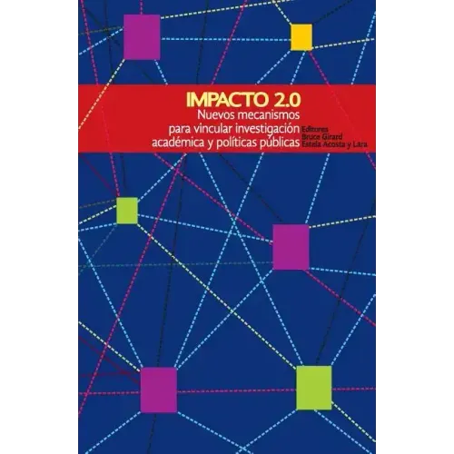 Impacto 2.0: Nuevos mecanismos para vincular investigación académica y políticas públicas