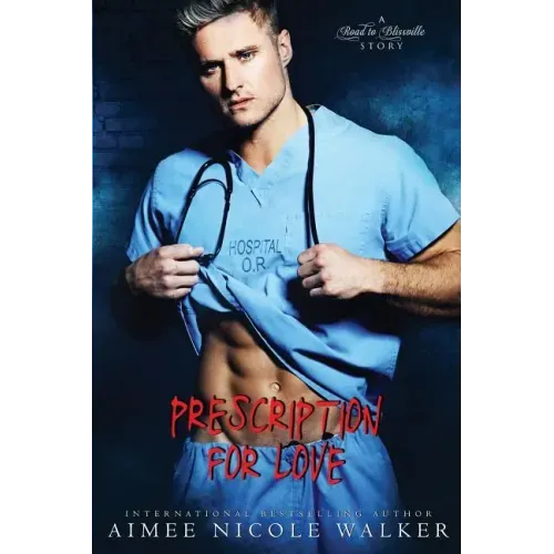 Prescription for Love: (Road to Blissville, #7)