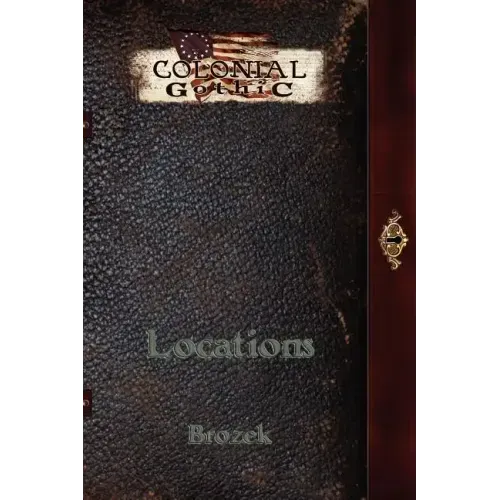 Colonial Gothic: Locations