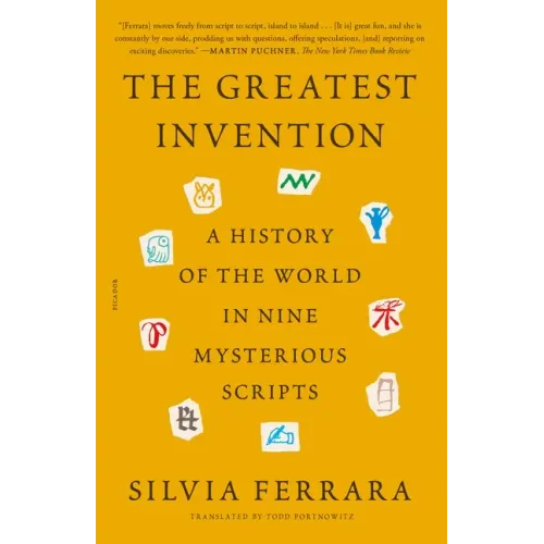 The Greatest Invention: A History of the World in Nine Mysterious Scripts
