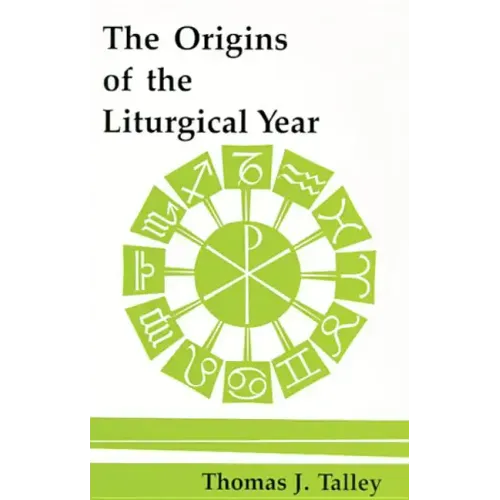 The Origins of the Liturgical Year: Second, Emended Edition