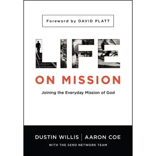 Life on Mission: Joining the Everyday Mission of God