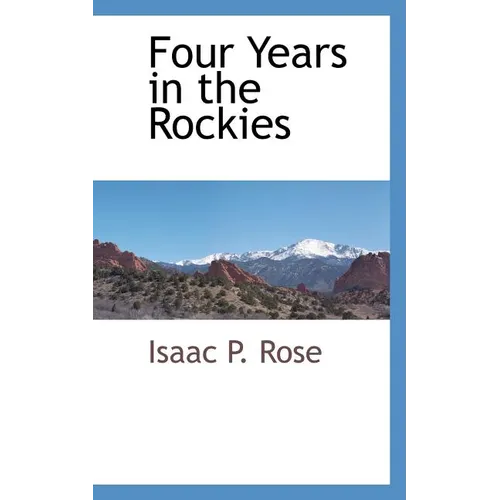 Four Years in the Rockies