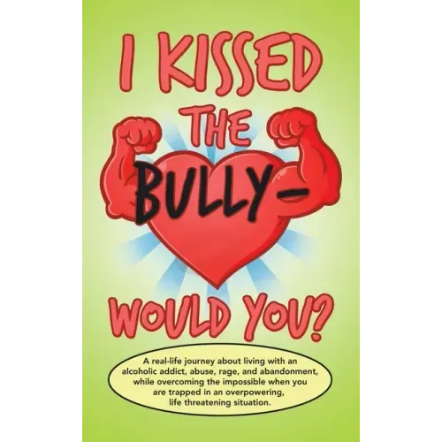 I Kissed the Bully - Would You?