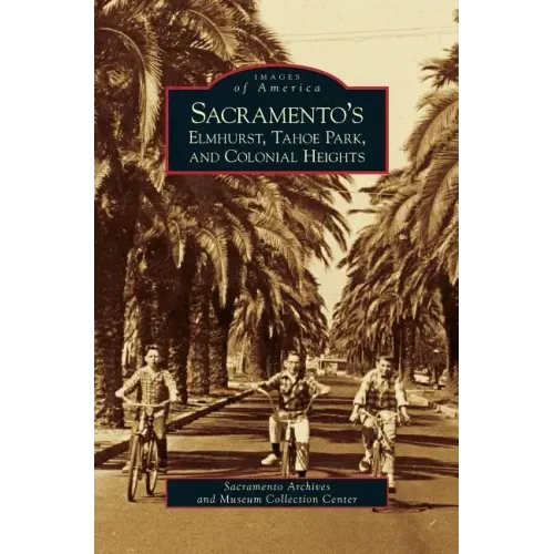 Sacramento's Elmhurst, Tahoe Park and Colonial Heights