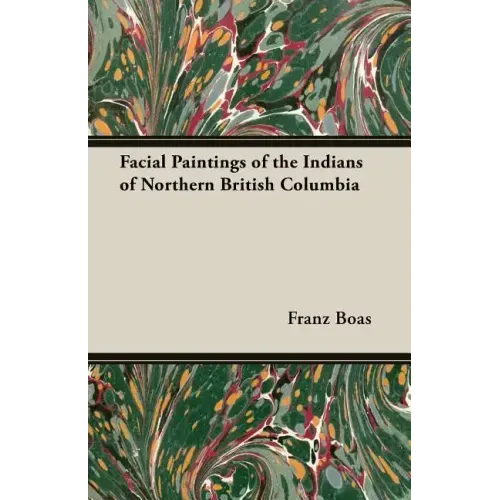Facial Paintings of the Indians of Northern British Columbia