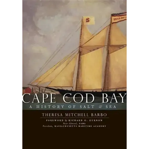 Cape Cod Bay:: A History of Salt and Sea