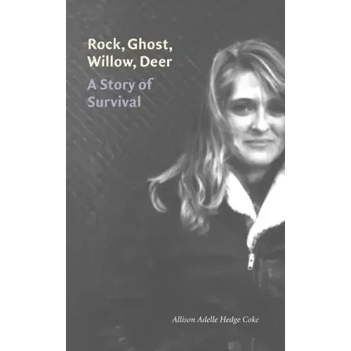 Rock, Ghost, Willow, Deer: A Story of Survival