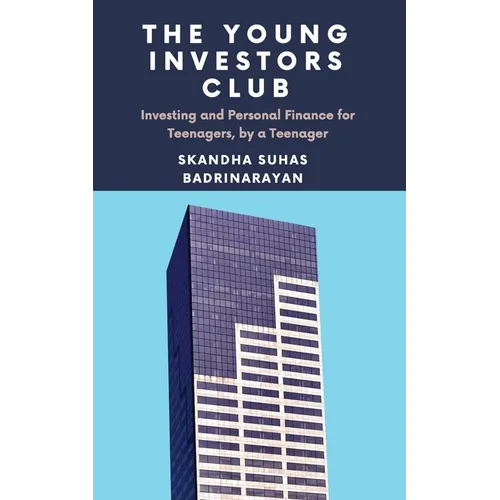 The Young Investors Club: Investing and Personal Finance for Teenagers, by a Teenager