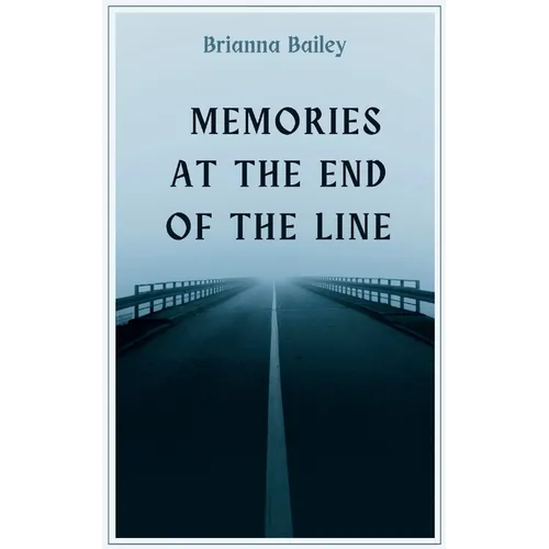 Memories at the End of the Line