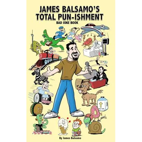 James Balsamo's Total Pun-isment: Bad joke book