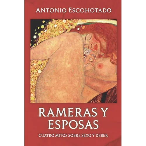Rameras Y Esposas: Cuatro mitos sobre sexo y deber